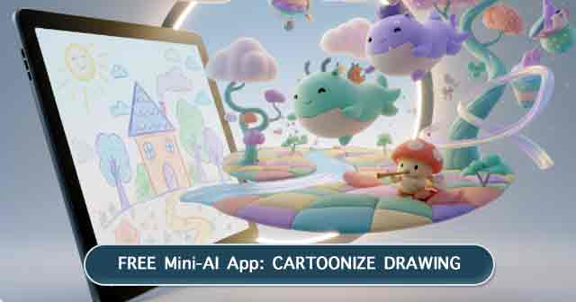 Our Mini-AI App: Cartoonize Drawing